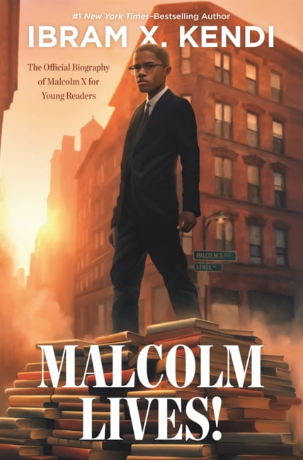 Malcolm Lives!: The Official Biography of Malcolm X for Young Readers, (Hardcover)