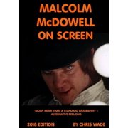 Malcolm McDowell On Screen 2018 Edition, Paperback