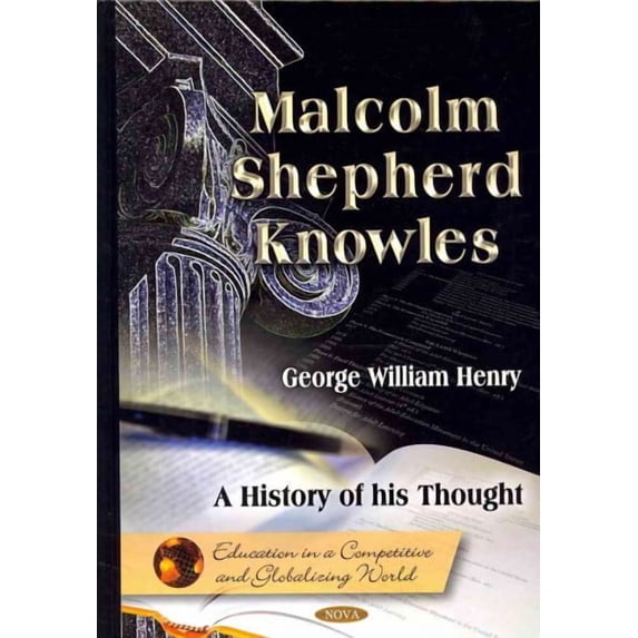 Malcolm Shepherd Knowles : A History of His Thought