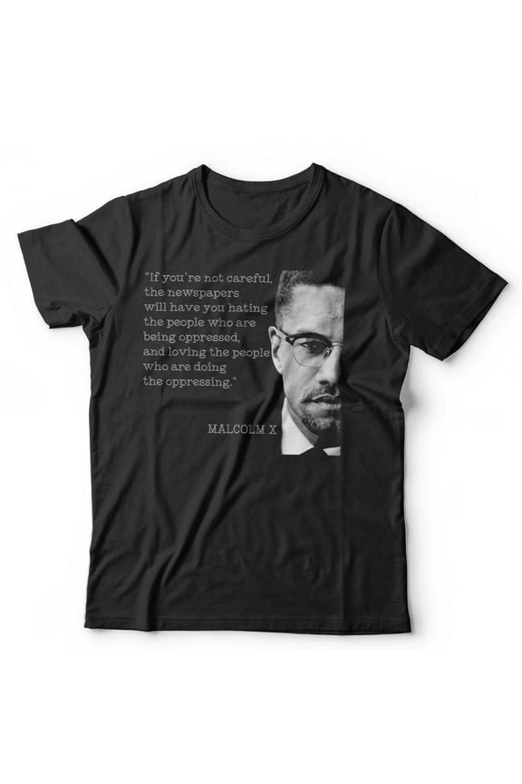 Malcolm X Quote Tshirt Unisex - Propaganda, Civil Rights, Power