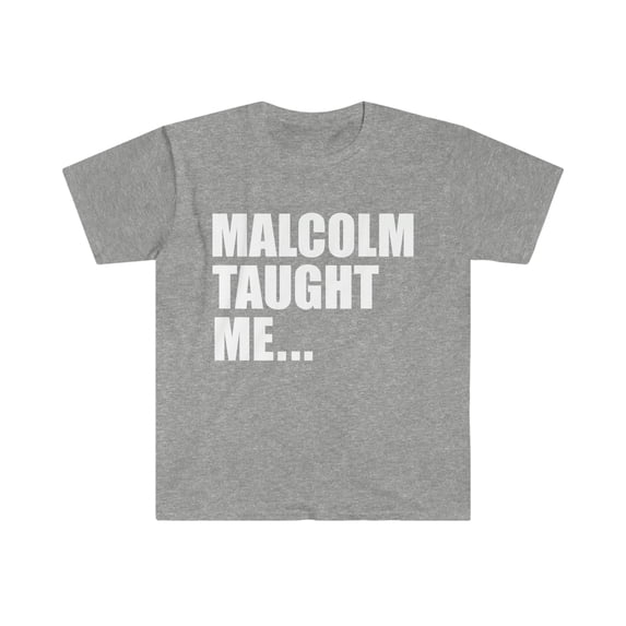 Malcolm X Taught Me Black History Month Unisex T-shirt S-3XL Black Power