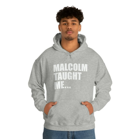 Malcolm X Taught Me Unisex Hoodie, S-5XL Black History Month Black Power