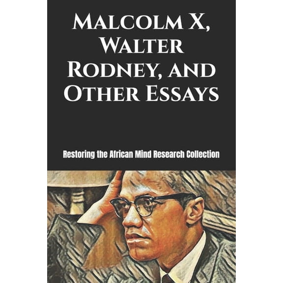 Walter Rodney Collection Malcolm X, Walter Rodney, and Other Essays, Book 2, (Paperback)