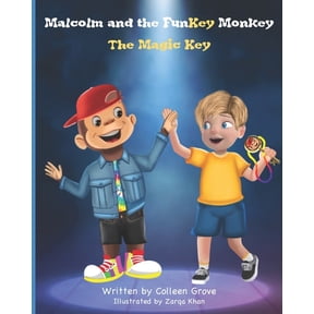 Malcolm and the Funkey Monkey Malcolm and the FunKey Monkey: The Magic Key, (Paperback)