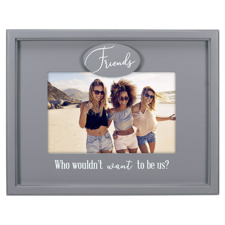 https://i5.walmartimages.com/seo/Malden-International-Designs-4x6-Friends-Sentiment-Picture-Frame-Who-wouldn-t-want-to-be-us-MDF-Wood-Traditional-Picture-Frame-Gray_69212b35-1a72-4eed-b7c3-8e4ad3e9507a.160aab741f172d9b58170f479927c23c.jpeg?odnHeight=768&odnWidth=768&odnBg=FFFFFF
