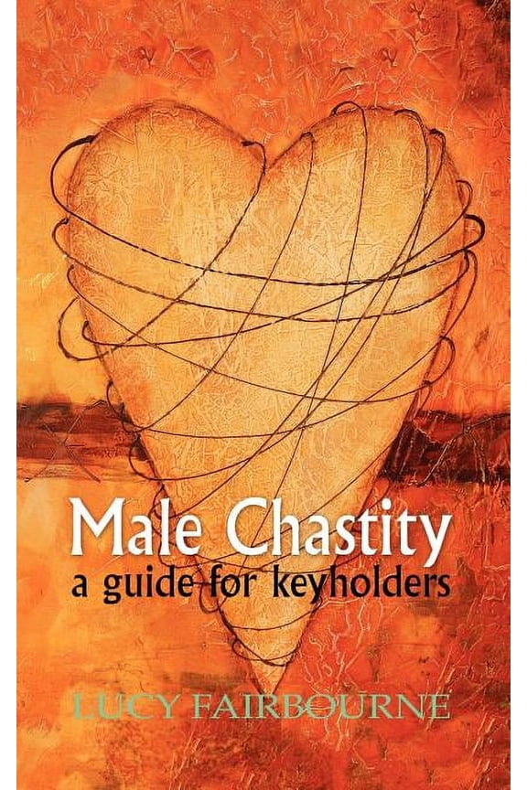 Male Chastity: A Guide for Keyholders (Paperback)