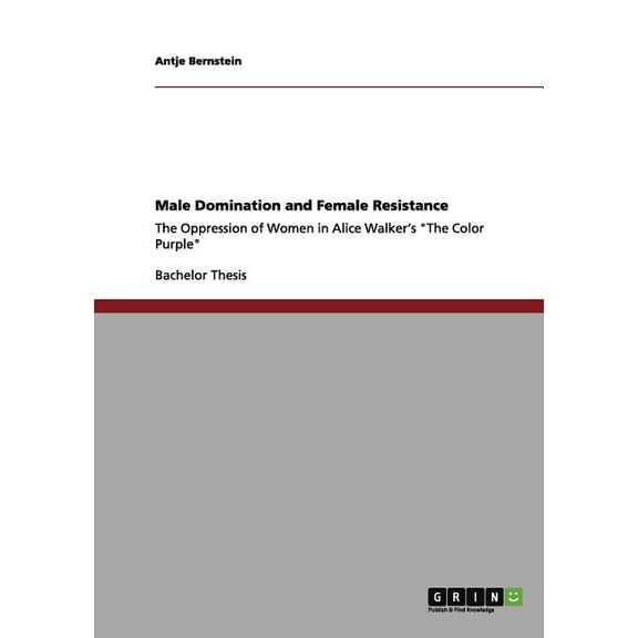 Male Domination and Female Resistance
