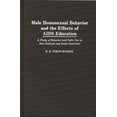 thumbnail image 1 of Male Homosexual Behavior and the Effects of AIDS Education: A Study of Behavior and Safer Sex in New Zealand and South A, (Hardcover), 1 of 1