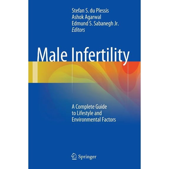 Male Infertility: A Complete Guide to Lifestyle and Environmental Factors, (Hardcover)