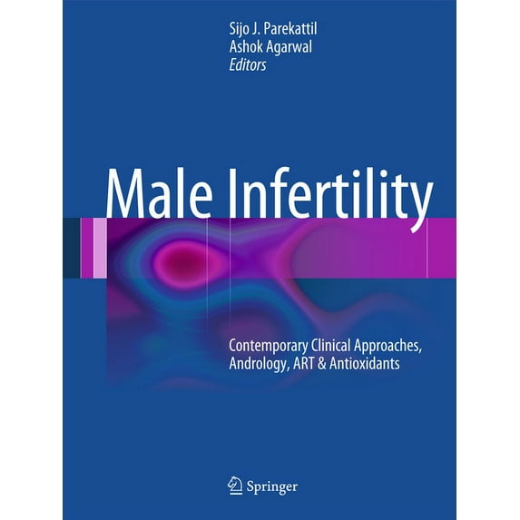 Male Infertility: Contemporary Clinical Approaches, Andrology, Art & Antioxidants, (Hardcover)