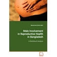 thumbnail image 1 of Male Involvement in Reproductive Health in Bangladesh a Multilevel Analysis (Paperback), 1 of 1