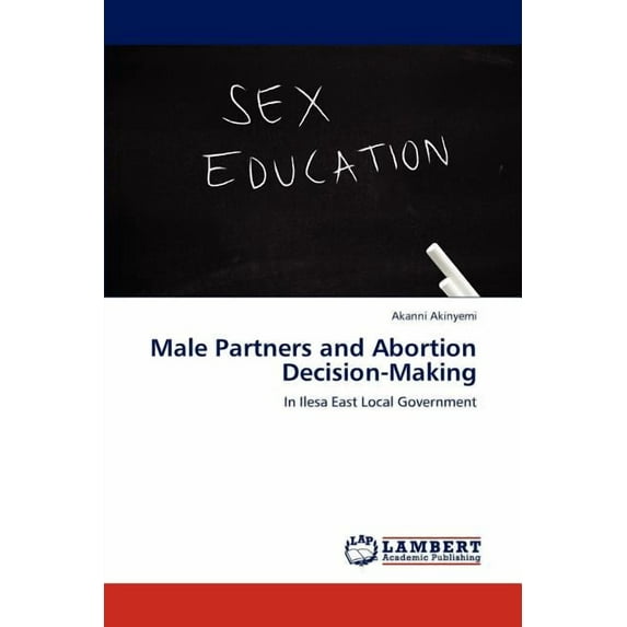 Male Partners and Abortion Decision-Making (Paperback)