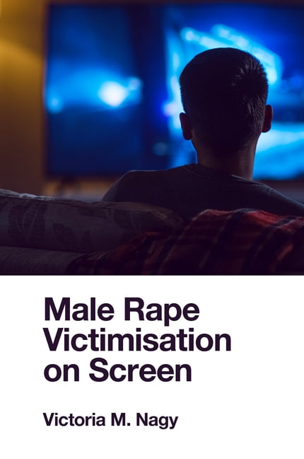 Male Rape Victimisation on Screen, (Hardcover)