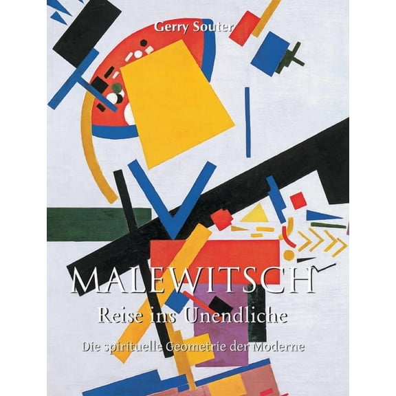 Malewitsch: Die spirituelle Geometrie der Moderne, (Hardcover)