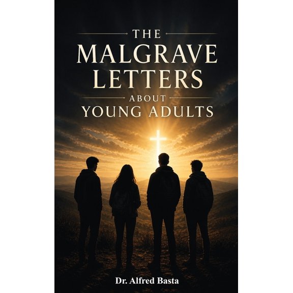 The Malgrave Letters The Malgrave Letters about Young Adults: Letters from a Senior to a Junior Devil on the Temptation of Teenagers, Book 2, (Hardcover)