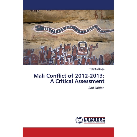 Mali Conflict of 2012-2013: A Critical Assessment, (Paperback)