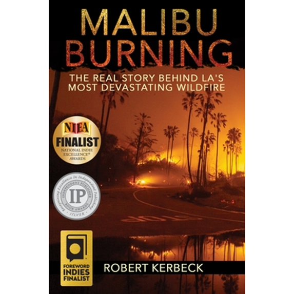 Pre-Owned Malibu Burning: The Real Story Behind LA's Most Devastating Wildfire (Paperback) 1733470506 9781733470506