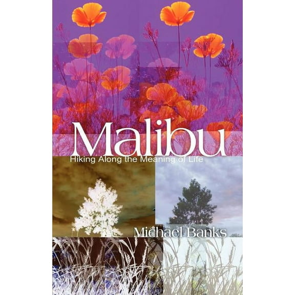 Malibu : Hiking Along The Meaning Of Life