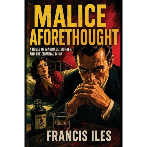 Malice Aforethought - A Chilling Novel of Marriage, Murder, and the Criminal Mind, (Paperback)