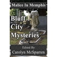 thumbnail image 1 of Pre-Owned Malice in Memphis: Bluff City Mysteries (Paperback 9781941754245) by Carolyn McSparren, 1 of 1