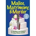 thumbnail image 1 of Malice, Matrimony, and Murder: A Limited-Edition Collection of 25 Wedding Cozy Mystery and Crime Fiction Stories (Paperback), 1 of 1