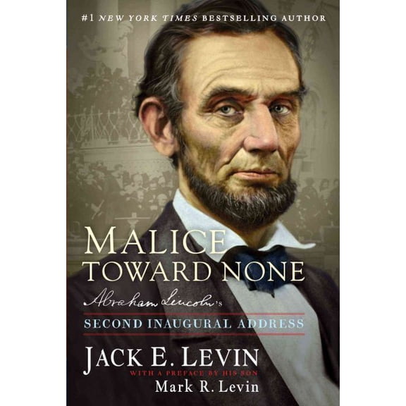 Malice Toward None : Abraham Lincoln's Second Inaugural Address (Hardcover)