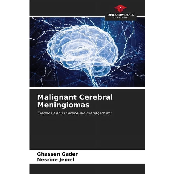 Malignant Cerebral Meningiomas, (Paperback)