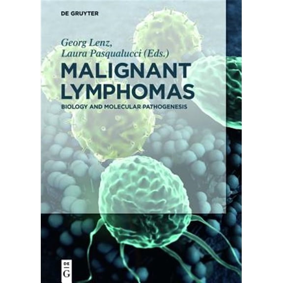 Pre-Owned Malignant Lymphomas: Biology and Molecular Pathogenesis (Hardcover)