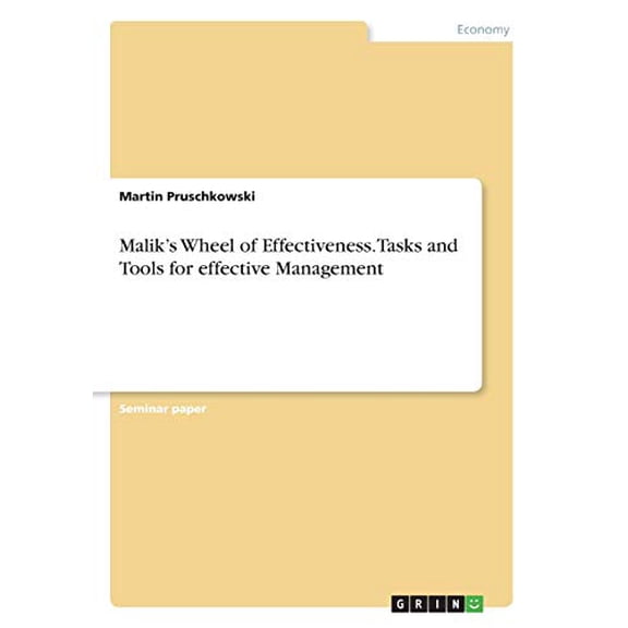 Malik's Wheel of Effectiveness. Tasks and Tools for effective Management (Paperback)