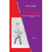 Malizia - Das Beste kommt zum Schluss - oder? German Edition Hardcover 3347131436 9783347131439 Olivera Mager
