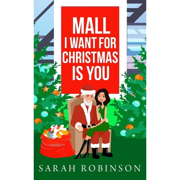 Mall I Want for Christmas is You: A Mall Santa Holiday Standalone Romance