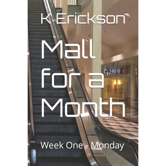 Mall for a Month : Week One - Monday (Paperback)