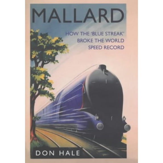 Pre-Owned Mallard : How the World Steam Speed Record Was Broken (Hardcover) 9781854109392