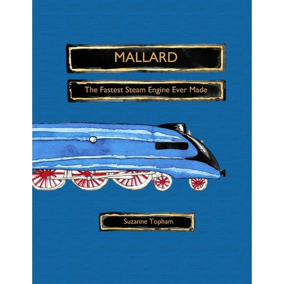 Mallard: The Fastest Steam Engine Ever Made, (Paperback)