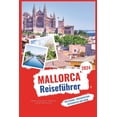 thumbnail image 1 of Mallorca-Reiseführer 2024-2025: Erleben Sie die Kultur, Geschichte und das Erbe der Insel, (Paperback), 1 of 1