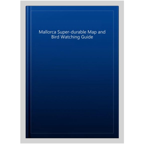 Mallorca Super-Durable Map And Bird Watching Guide