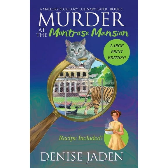 Mallory Beck Cozy Culinary Capers Murder at the Montrose Mansion: A Mallory Beck Cozy Culinary Caper, Book 5, (Paperback)