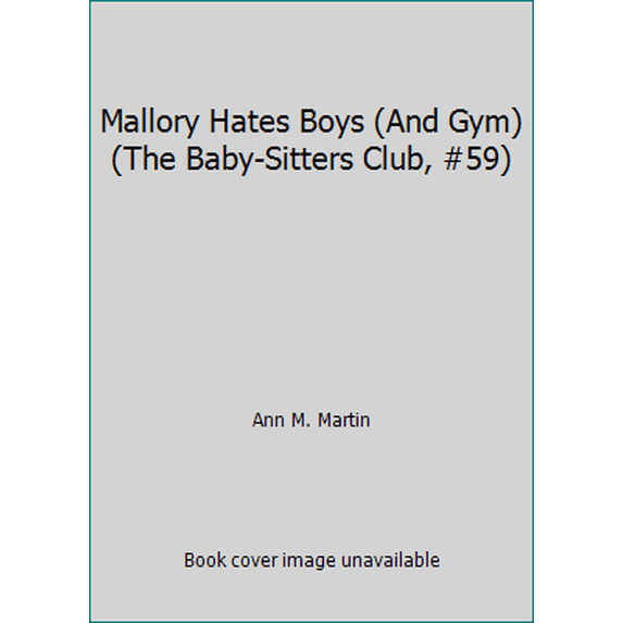 Pre-Owned Mallory Hates Boys (And Gym) (The Baby-Sitters Club, #59) (Paperback) 0590925857 9780590925853