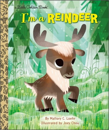 MALLORY LOEHR; JOEY CHOU Mallory Loehr: I'm a Reindeer: An Animal Book for Kids (Hardcover)