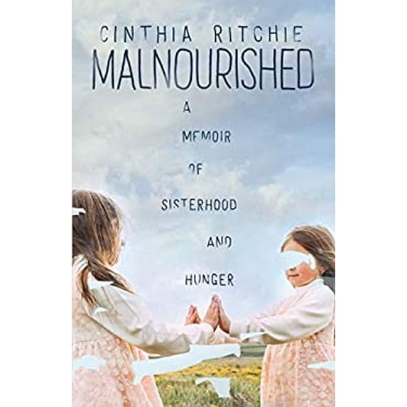 Pre-Owned Malnourished: A Memoir of Sisterhood and Hunger (Paperback) 1949259064 9781949259063