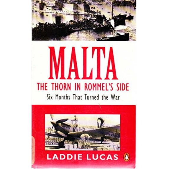 Pre-Owned Malta, the thorn in Rommel's side: Six months that turned the war, 9780140178081, 0140178082, Paperback,
