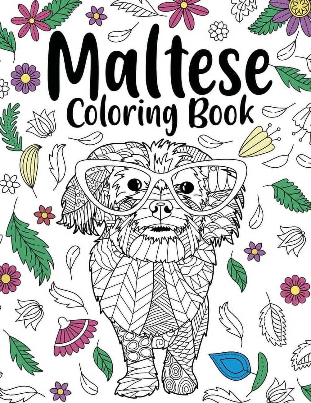 Maltese Coloring Book: Adult Coloring Book, Animal Coloring Book, Floral Mandala Coloring Pages, Quotes Coloring Book, M, (Paperback)