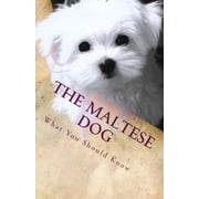 100 The Maltese Dog What You Should Know, Paperback