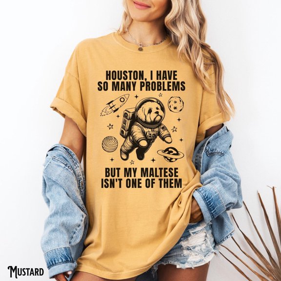 Maltese Houston I Have So Many Problems Dog Space Galaxy Maltese T-Shirt All Size S-3XL