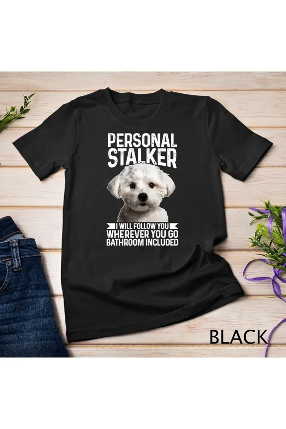 Maltese Personal Stalker Cute Pet Dog Mom Funny Unisex T-Shirt, S-5XL