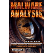 Malware Analysis Digital Forensics, Cybersecurity, And Incident Response, Paperback