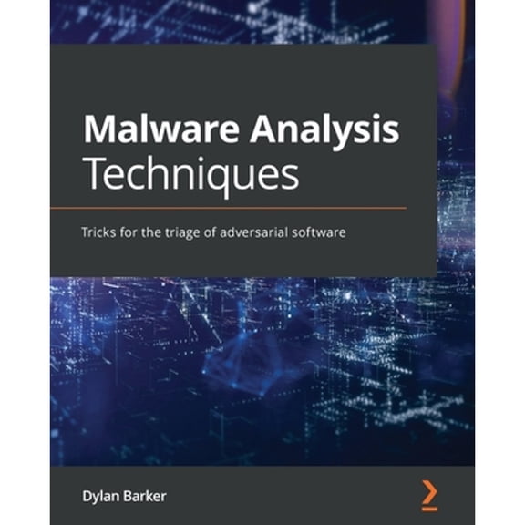 Pre-Owned Malware Analysis Techniques: Tricks for the triage of adversarial software (Paperback) 1839212276 9781839212277