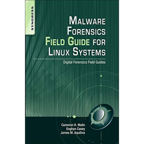 Pre-Owned Malware Forensics Field Guide for Linux Systems: Digital Forensics Field Guides (Paperback) 1597494704 9781597494700