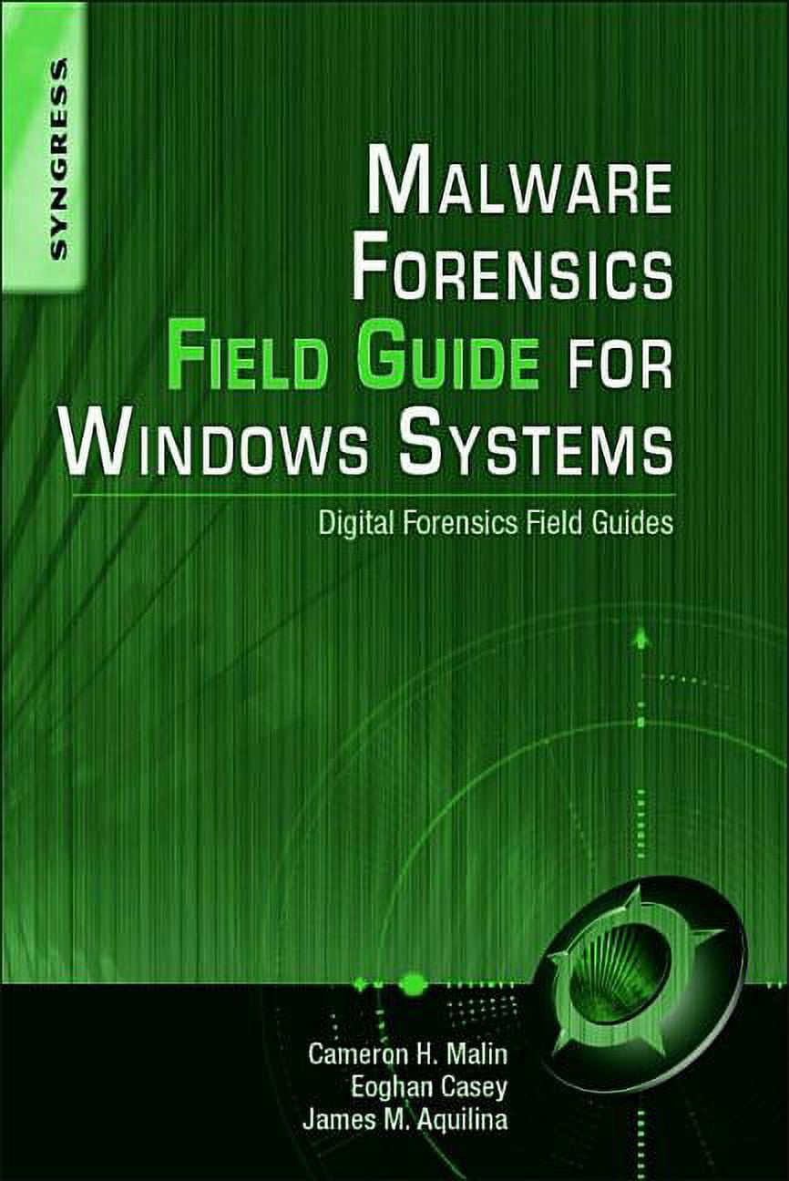 Malware Forensics Field Guide for Windows Systems: Digital Forensics ...
