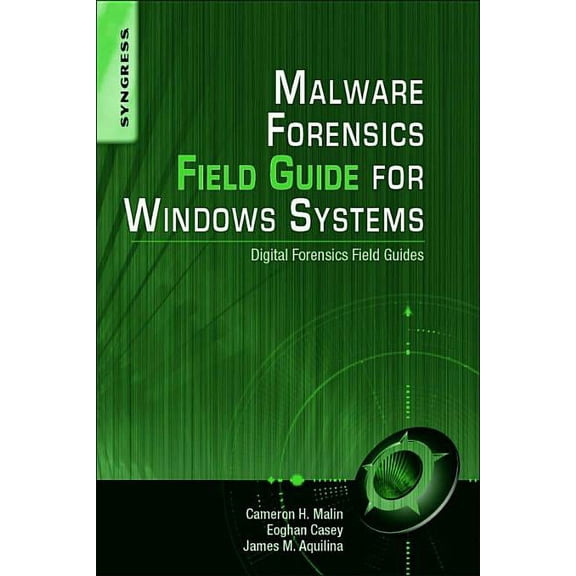 Malware Forensics Field Guide for Windows Systems: Digital Forensics Field Guides, (Paperback)